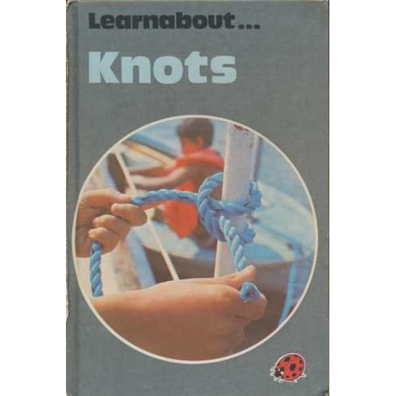 Pre-Owned Knots (Learnabout S.) Hardcover