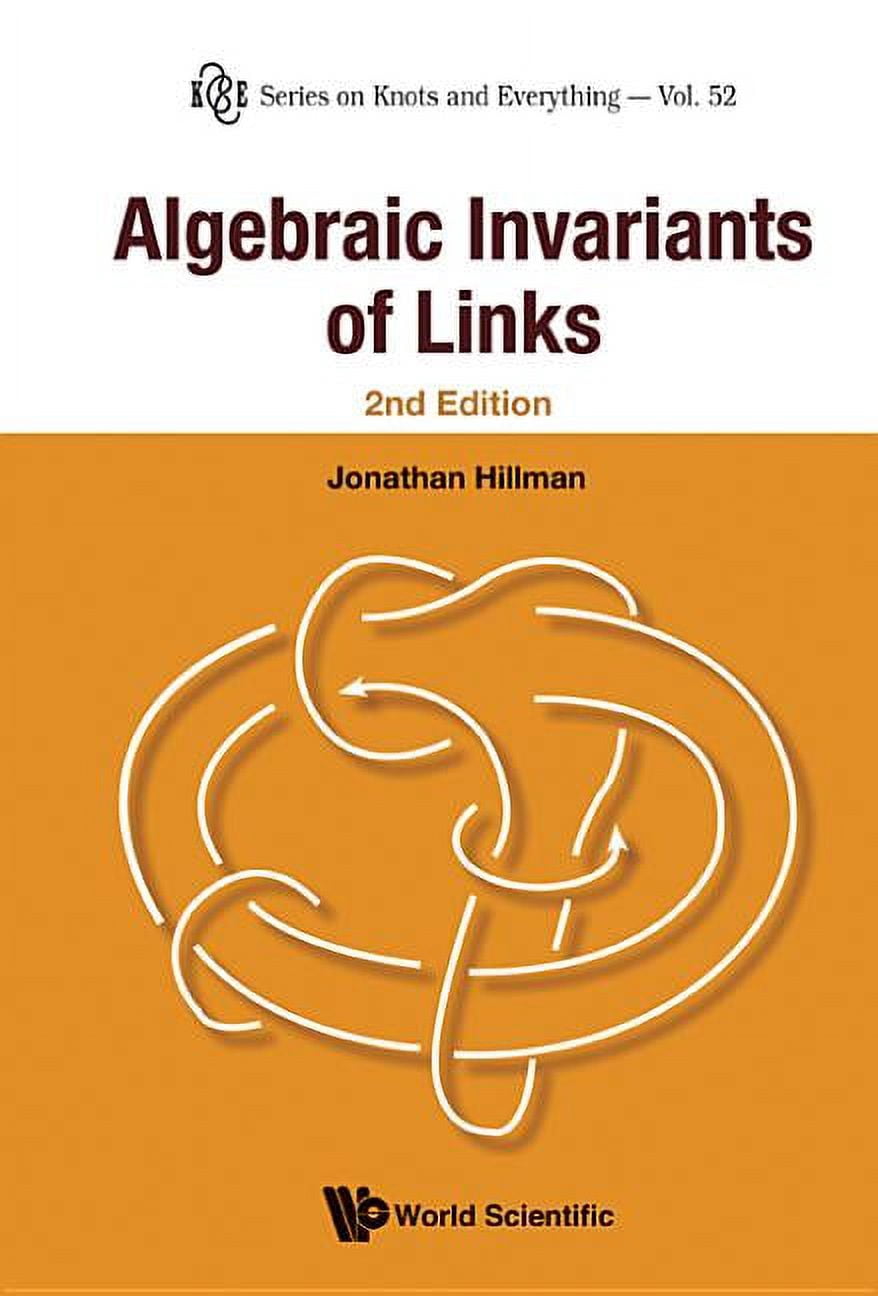 Knots and Everything Algebraic Invariants of Links, Book 52, (Hardcover ...