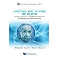 thumbnail image 1 of Pre-Owned Orbiting the Moons of Pluto: Complex Solutions to the Einstein, Maxwell, Schrodinger and Dirac Equations Series on Knots and Everything, 45 Hardcover, 1 of 1