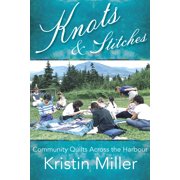 Knots and Stitches Community Quilts Across the Harbour Paperback