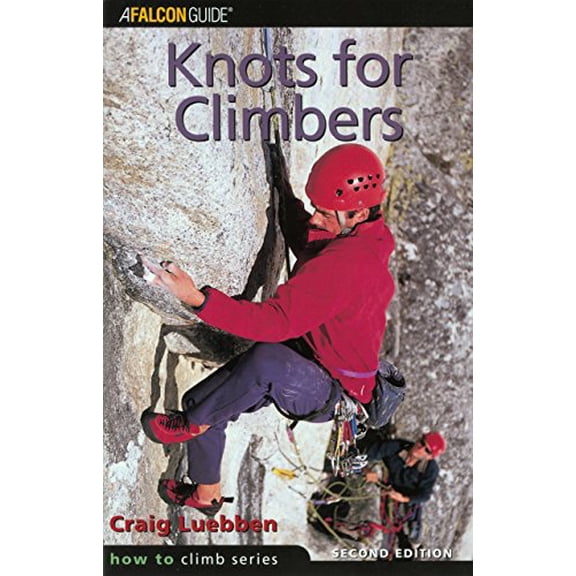 Pre-Owned Knots for Climbers (How to Climb) (Paperback) 076271218X 9780762712182