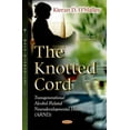 thumbnail image 1 of Knotted Cord : Transgenerational Alcohol Related Neurodevelopmental Disorder (ARND), 1 of 1