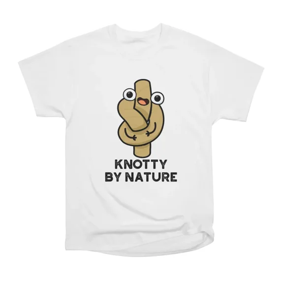 Knotty By Nature Cute Rope Pun T-Shirt Tee Gift For Him Merch For Her Apparel For Friend