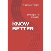 Know Better Strategies for everyone, Paperback