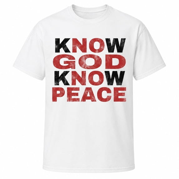 Know God Know Peace Faith Graphic T-Shirt, Unisex Classic Fit Cotton Tee
