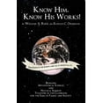 thumbnail image 1 of Know Him, Know His Works: Bringing Metaphysical Sciences and Natural Sciences Together in the Classroom for the Sake of , (Paperback), 1 of 1