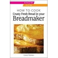 thumbnail image 1 of Know How How to Cook Crusty Fresh Bread in Your Breadmaker, (Paperback), 1 of 1
