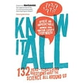 thumbnail image 1 of Pre-Owned Know It All: 132 Head-Scratching Questions about the Science All Around Us (Paperback) 1615192395 9781615192397, 1 of 1