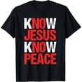 thumbnail image 1 of Know Jesus Know Peace Christian Faith Religious Pastor Gift T-Shirt, 1 of 3