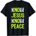 thumbnail image 1 of Know Jesus Know Peace Christian Religious Lover T-Shirt, 1 of 4