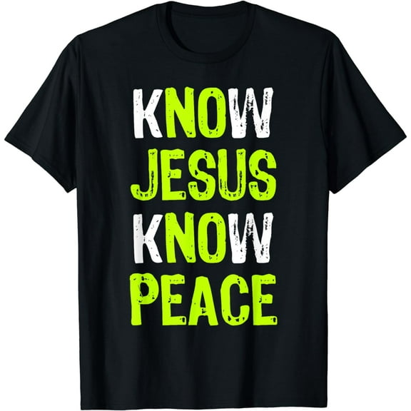 Know Jesus Know Peace Christian Religious Lover T-Shirt