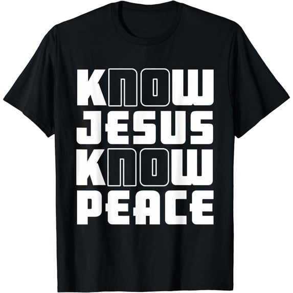 Know Jesus Know Peace | God Church Religion Christian T-Shirt