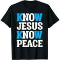 thumbnail image 1 of Know Jesus Know Peace | God Church Religion Christian T-Shirt, 1 of 4