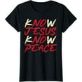 thumbnail image 1 of Know Jesus Know Peace God Faith Christian T-Shirt, 1 of 3