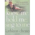 thumbnail image 1 of Pre-Owned Know Me, Hold Me, Sing to Me: What My Grandchild Taught Me About God Paperback, 1 of 1