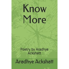 Know More: Poetry by Aradhye Ackshatt (Paperback)