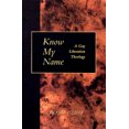 thumbnail image 1 of Pre-Owned Know My Name (Paperback) 0664255760 9780664255763, 1 of 1