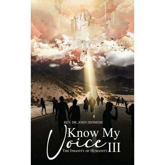 Know My Voice III: The Insanity of Humanity (Hardcover)