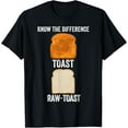 thumbnail image 1 of Know The Difference Toast Raw Toast T-Shirt, 1 of 4