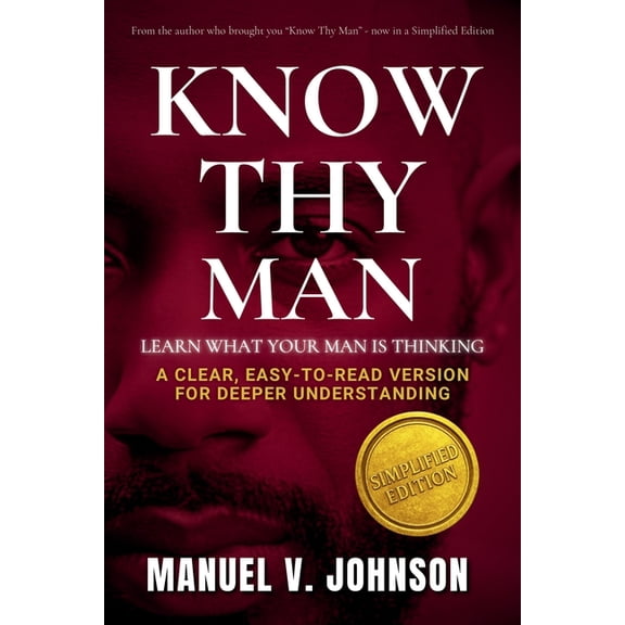 Know Thy Man: Learn What Your Man Is Thinking - Simplified Edition, (Paperback)