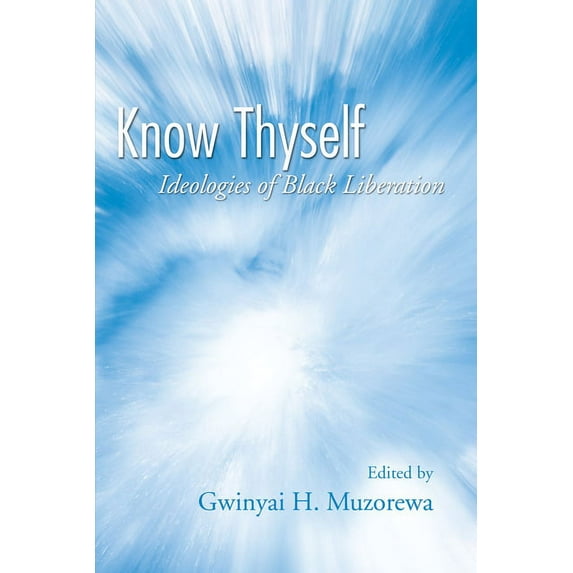 Know Thyself: Ideologies of Black Liberation (Paperback)