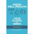 thumbnail image 1 of Know Well-wealth Your Flocks and Herds : Know Your Finances and Get Out of Debt, 1 of 2