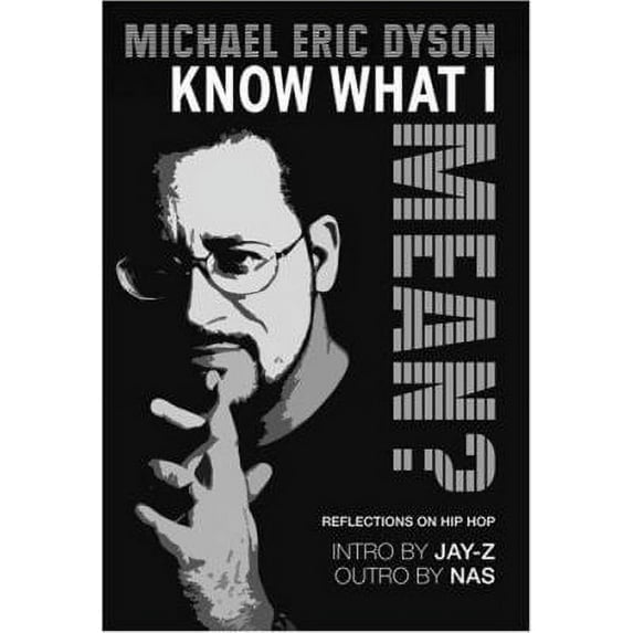Know What I Mean?: Reflections on Hip Hop (Hardcover) by Michael Eric Dyson