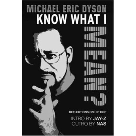 Pre-Owned Know What I Mean?: Reflections on Hip Hop (Hardcover) 0465017169 9780465017164