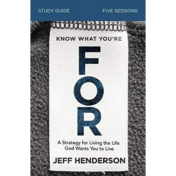 Pre-Owned Know What You're for Bible Study Guide: A Strategy for Living the Life God Wants You to Live (Paperback) 0310119634 9780310119630