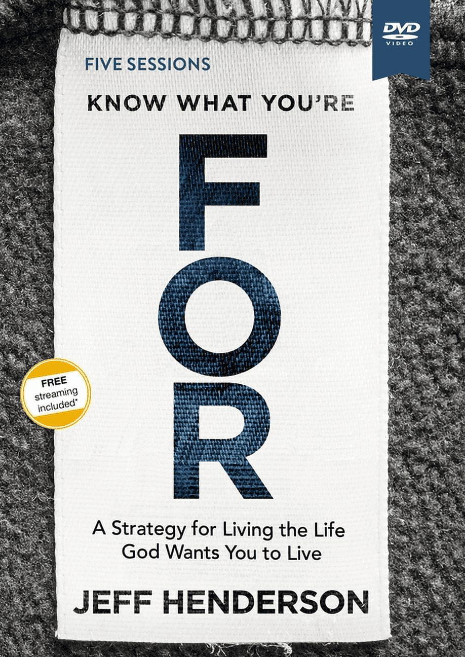 Know What You're for Video Study: A Strategy for Living the Life God Wants You to Live (Other)