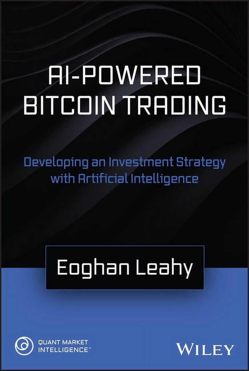 AI-Powered Bitcoin Trading: Developing an Investment Strategy with  Artificial Intelligence, (Hardcover)