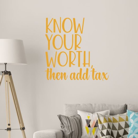 Know Your Worth Add Tax Quote Decals for Wall - Die-Cut Vinyl Wall Art - Wall Decals Quotes Motivational - Inspirational Vinyl Decals - Vinyl Decal Sayings, 23x23-Inch, Honey