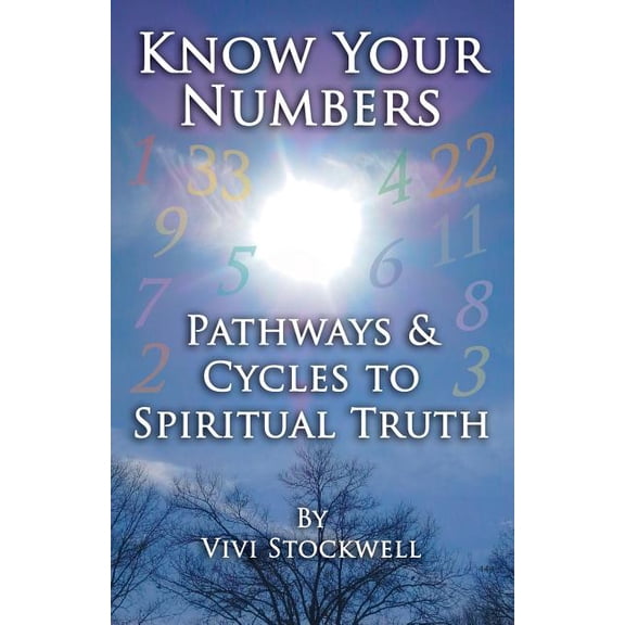 Know Your Numbers: Pathways & Cycles To Spiritual Truth, (Paperback)