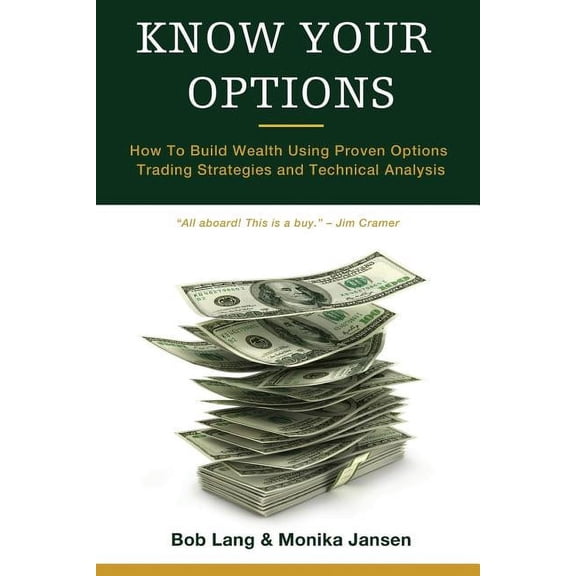 Know Your Options: How To Build Wealth Using Proven Options Trading Strategies and Technical Analysis (Paperback)