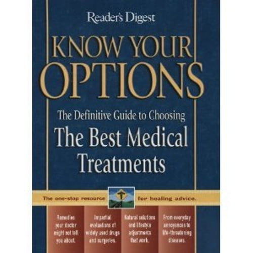 Pre-Owned Know Your Options: The Definitive Guide to Choosing the Best Medical Treatments (Hardcover) 0762104465 9780762104468