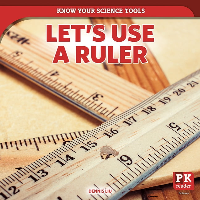 Know Your Science Tools Let's Use a Ruler, (Hardcover)