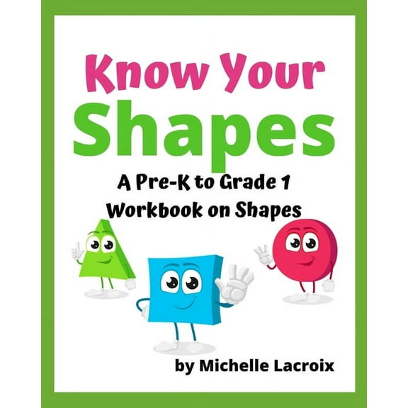 Know Your Shapes: A Pre-K to Grade 1 Workbook About Shapes