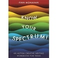 thumbnail image 1 of Know Your Spectrum!: An Autism Creative Writing Workbook for Teens, (Paperback), 1 of 1