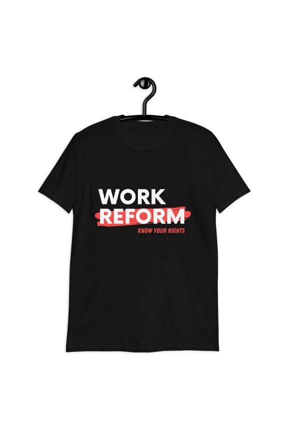Know Your Worker Rights Work Reform Graphic Novelty Souvenir Gift TShirt,for men and women up to 5XL