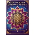 thumbnail image 1 of Know Yourself And Become Wealthy: Guaranteed Wealth ...Forbidden Knowledge, (Paperback), 1 of 1