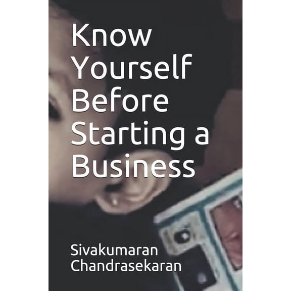 Know Yourself Before Starting a Business (Paperback)