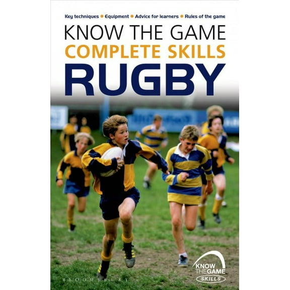 Know the Game: Know the Game: Complete skills: Rugby (Paperback)