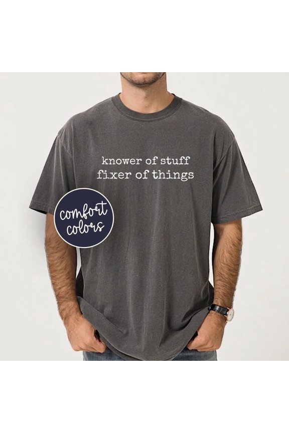 Knower Stuff Fixer Things Funny Handyman Dad Gift Mens Graphic T-shirt