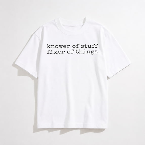 Knower of Stuff Fixer of Things Funny Handyman Dad Husband T-Shirt