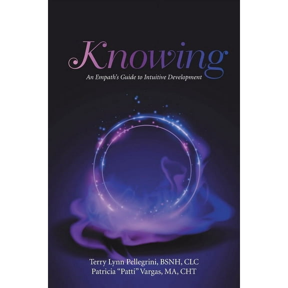 Knowing : An Empath's Guide to Intuitive Development