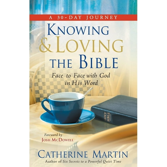 Knowing And Loving The Bible: Face To Face With God In His Word (Paperback)