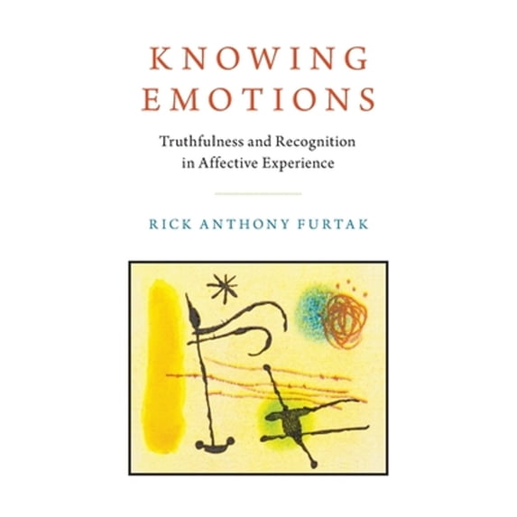 Pre-Owned Knowing Emotions : Truthfulness and Recognition in Affective Experience 9780190492045 Used