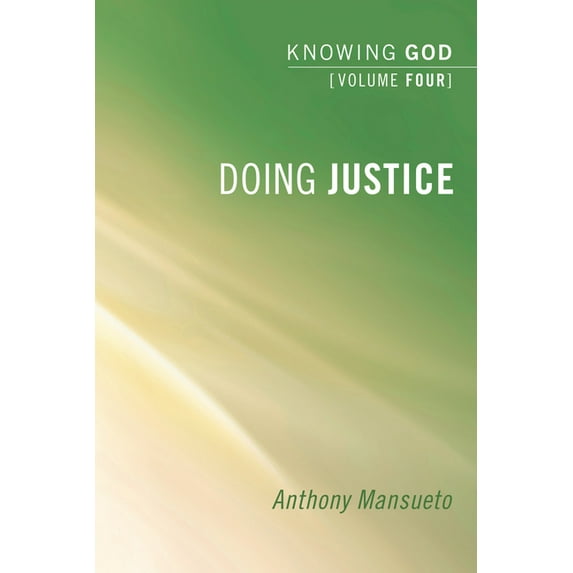 Knowing God: Doing Justice: Knowing God, Volume 4 (Paperback)