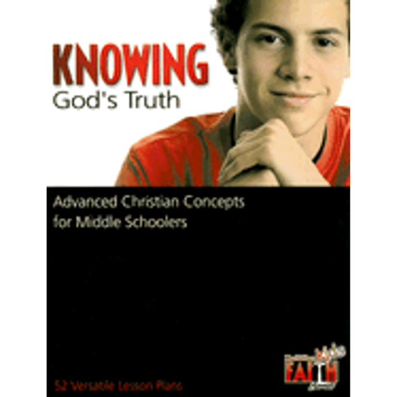 Pre-Owned Knowing God's Truth: Advanced Christian Concepts for Middle Schoolers (Paperback) 0898272912 9780898272918