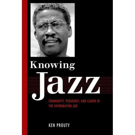 American Made Music Knowing Jazz: Community, Pedagogy, and Canon in the Information Age, (Hardcover)